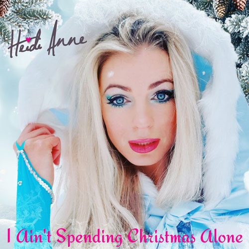 Heidi Anne - I aint Spending Christmas Alone - Christmas Radio
